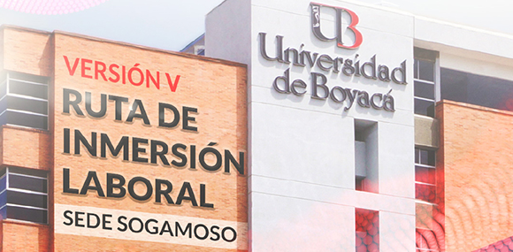 Versión V: Ruta de Inmersión Laboral - Sede Sogamoso