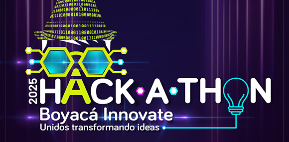 Hackathon 2025 – Boyacá INNÓVATE: ideas locales con impacto global