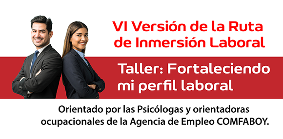 VI Versión de la Ruta de Inmersión Laboral: Taller fortaleciendo mi perfil laboral