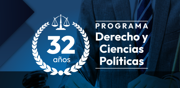 32 años del Programa de Derecho y Ciencias Políticas - Foro Jurídico y Celebración Cultural