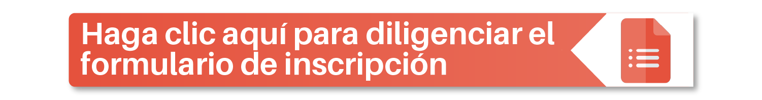 Haga clic aquí para diligenciar el formulario de inscripción
