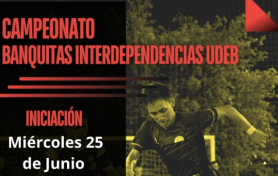 Participa en el Campeonato: "Banquitas Interdependencias UdeB"