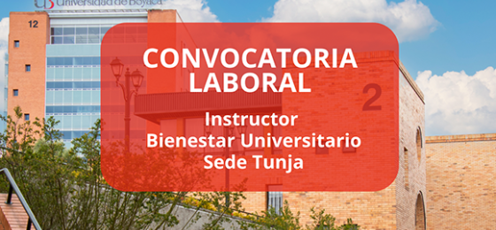 Convocatoria laboral: Instructor Bienestar Universitario Sede Tunja