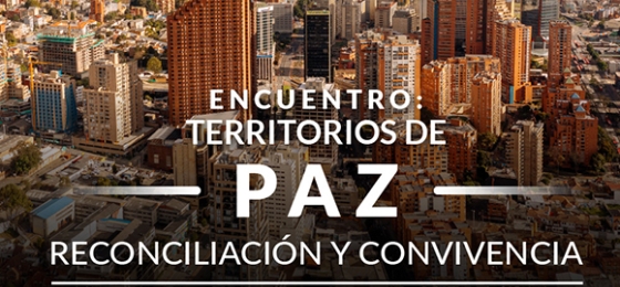 Encuentro: Territorios de Paz, Reconciliación y Convivencia